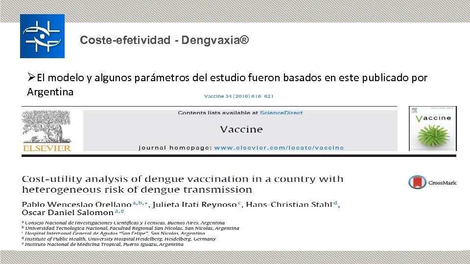 Coste-efetividad - Dengvaxia® ØEl modelo y algunos parámetros del estudio fueron basados en este