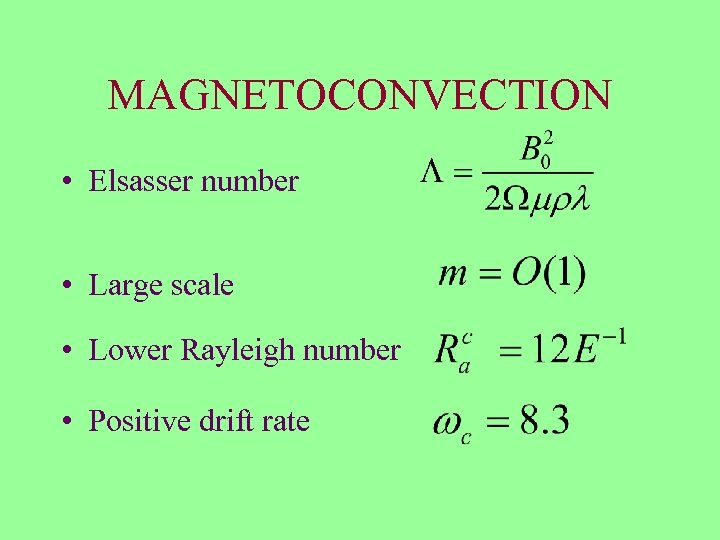 MAGNETOCONVECTION • Elsasser number • Large scale • Lower Rayleigh number • Positive drift