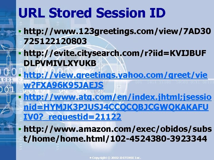 URL Stored Session ID § http: //www. 123 greetings. com/view/7 AD 30 725122120803 §