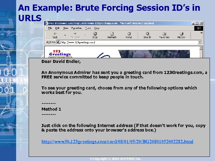 An Example: Brute Forcing Session ID’s in URLS Dear David Endler, An Anonymous Admirer