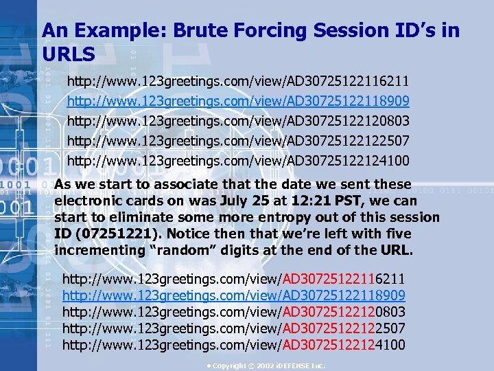 An Example: Brute Forcing Session ID’s in URLS http: //www. 123 greetings. com/view/AD 30725122116211