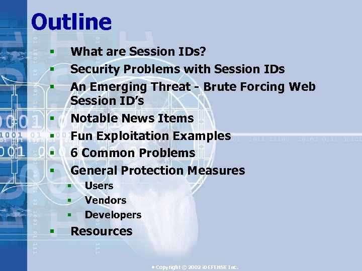 Outline § § § § What are Session IDs? Security Problems with Session IDs