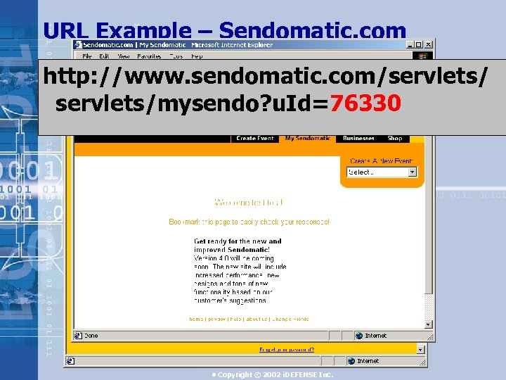 URL Example – Sendomatic. com http: //www. sendomatic. com/servlets/mysendo? u. Id=76330 • Copyright ©