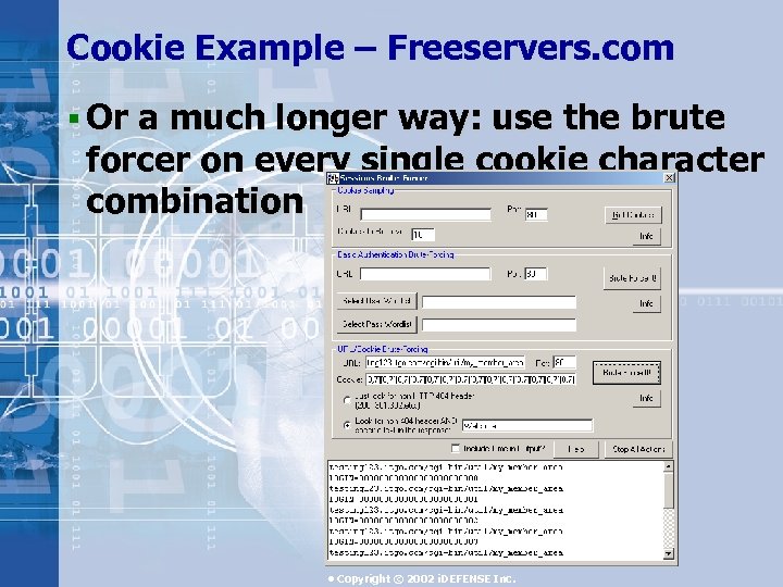 Cookie Example – Freeservers. com § Or a much longer way: use the brute