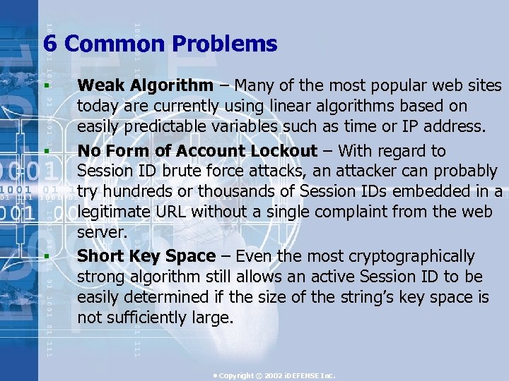 6 Common Problems § § § Weak Algorithm – Many of the most popular