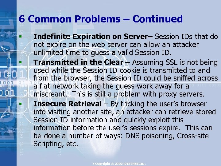 6 Common Problems – Continued § § § Indefinite Expiration on Server– Session IDs