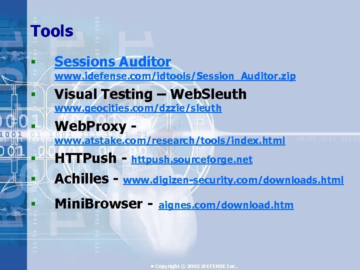 Tools § Sessions Auditor www. idefense. com/idtools/Session_Auditor. zip § Visual Testing – Web. Sleuth