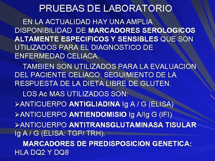 PRUEBAS DE LABORATORIO EN LA ACTUALIDAD HAY UNA AMPLIA DISPONIBILIDAD DE MARCADORES SEROLOGICOS ALTAMENTE