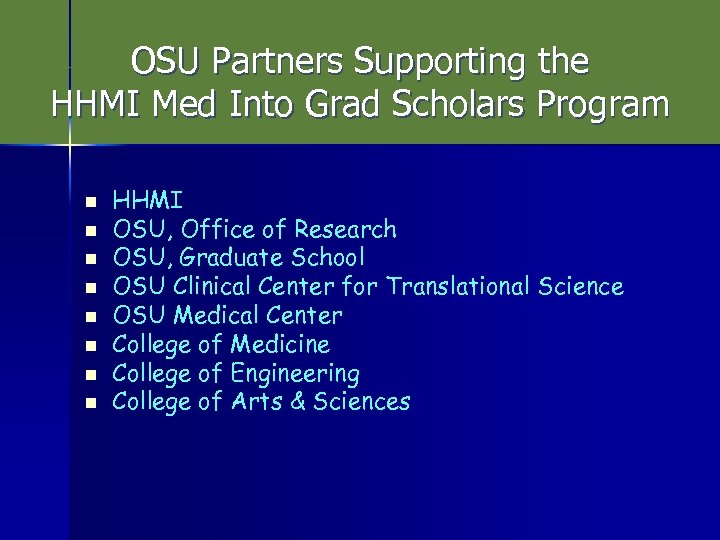 OSU Partners Supporting the HHMI Med Into Grad Scholars Program n n n n
