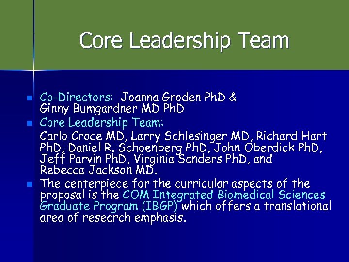 Core Leadership Team n n n Co-Directors: Joanna Groden Ph. D & Ginny Bumgardner