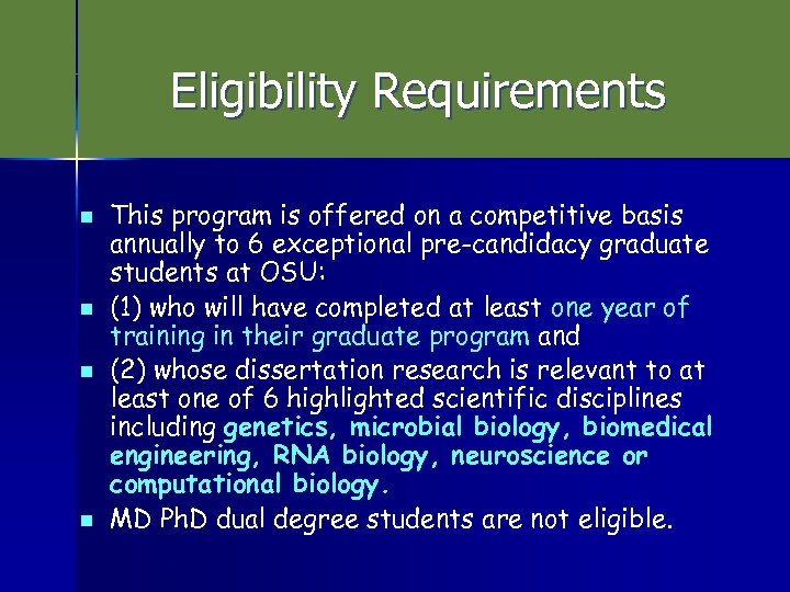 Eligibility Requirements n n This program is offered on a competitive basis annually to