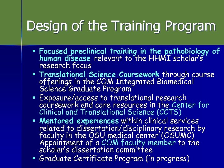 Design of the Training Program § Focused preclinical training in the pathobiology of human
