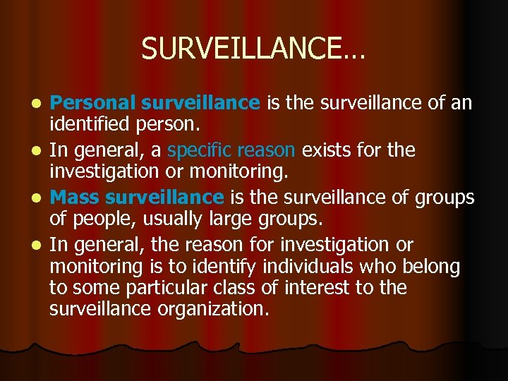 SURVEILLANCE… Personal surveillance is the surveillance of an identified person. l In general, a