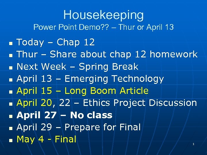 Housekeeping Power Point Demo? ? – Thur or April 13 n n n n