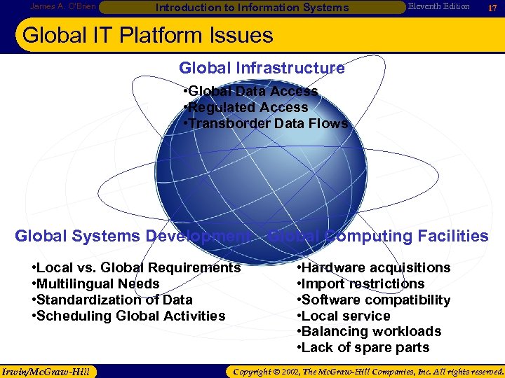 James A. O’Brien Introduction to Information Systems Eleventh Edition 17 Global IT Platform Issues