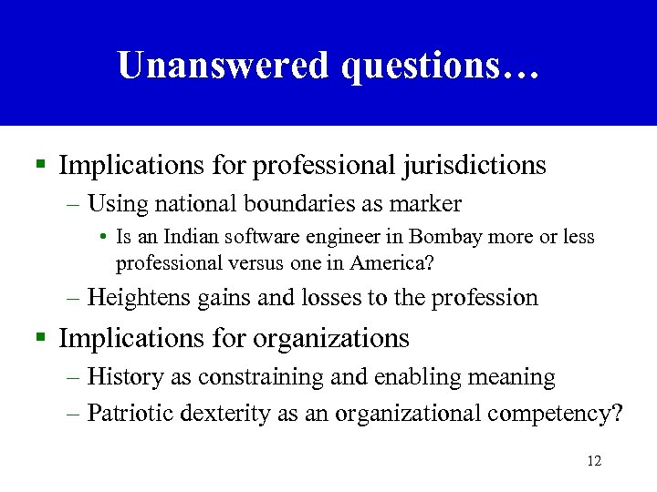 Unanswered questions… § Implications for professional jurisdictions – Using national boundaries as marker •