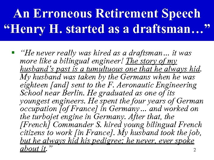An Erroneous Retirement Speech “Henry H. started as a draftsman…” § “He never really