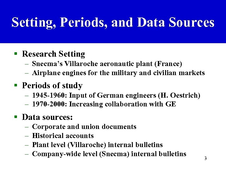 Setting, Periods, and Data Sources § Research Setting – Snecma’s Villaroche aeronautic plant (France)
