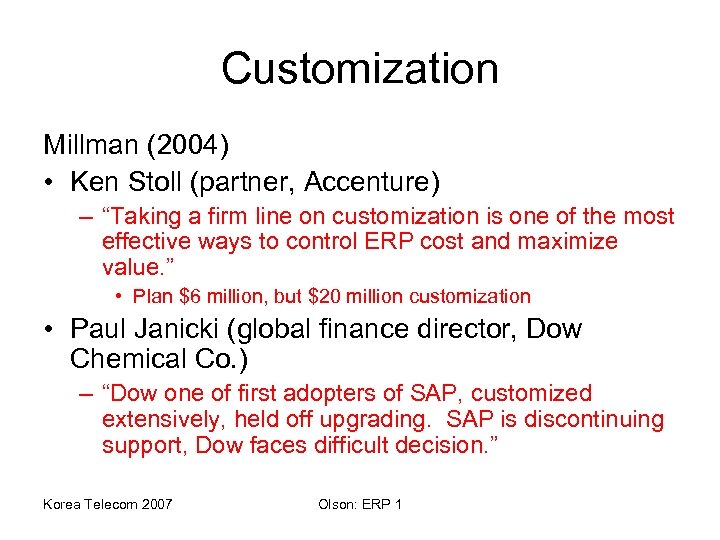 Customization Millman (2004) • Ken Stoll (partner, Accenture) – “Taking a firm line on