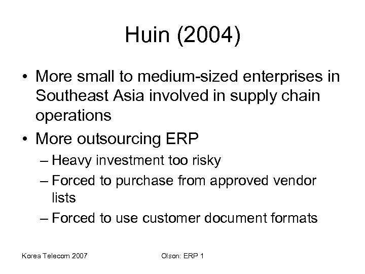 Huin (2004) • More small to medium-sized enterprises in Southeast Asia involved in supply