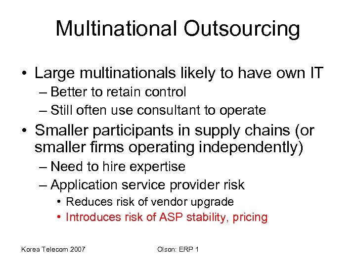 Multinational Outsourcing • Large multinationals likely to have own IT – Better to retain