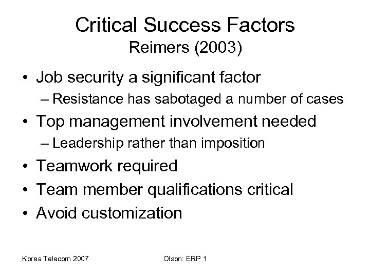 Critical Success Factors Reimers (2003) • Job security a significant factor – Resistance has