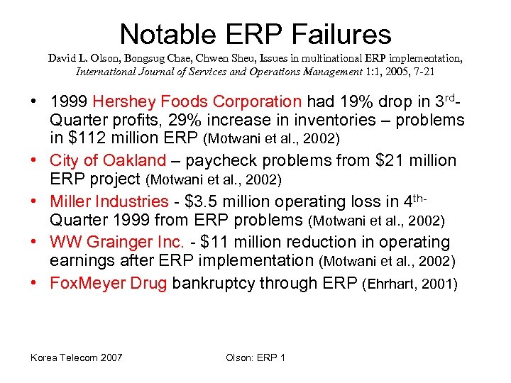 Notable ERP Failures David L. Olson, Bongsug Chae, Chwen Sheu, Issues in multinational ERP