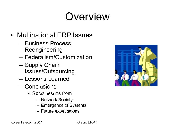 Overview • Multinational ERP Issues – Business Process Reengineering – Federalism/Customization – Supply Chain
