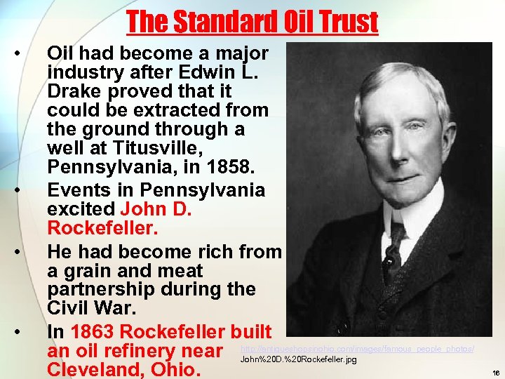 The Standard Oil Trust • • Oil had become a major industry after Edwin