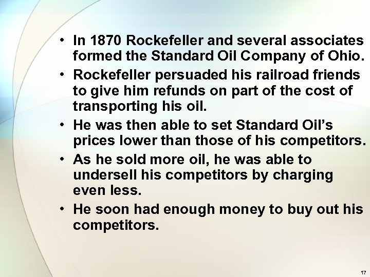  • In 1870 Rockefeller and several associates formed the Standard Oil Company of