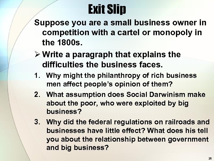 Exit Slip Suppose you are a small business owner in competition with a cartel