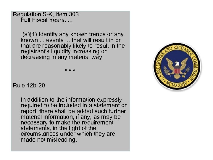 Regulation S-K, Item 303 Full Fiscal Years. . (a)(1) Identify any known trends or