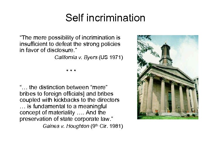 Self incrimination “The mere possibility of incrimination is insufficient to defeat the strong policies