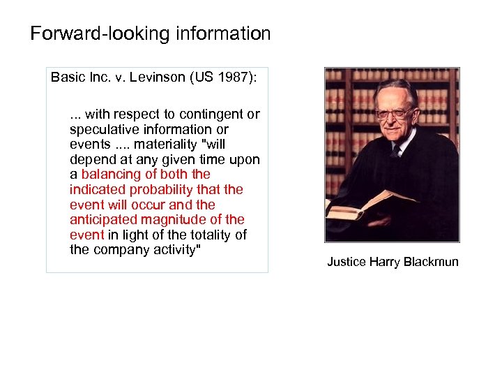 Forward-looking information Basic Inc. v. Levinson (US 1987): . . . with respect to