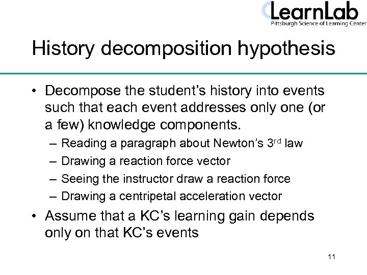 History decomposition hypothesis • Decompose the student’s history into events such that each event