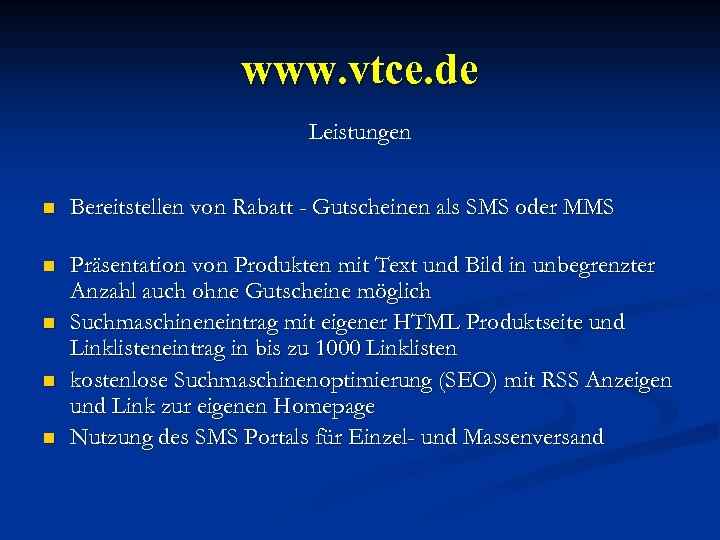 www. vtce. de Leistungen n Bereitstellen von Rabatt - Gutscheinen als SMS oder MMS