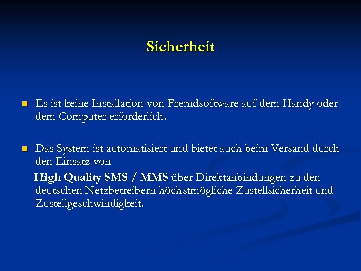 Sicherheit n Es ist keine Installation von Fremdsoftware auf dem Handy oder dem Computer
