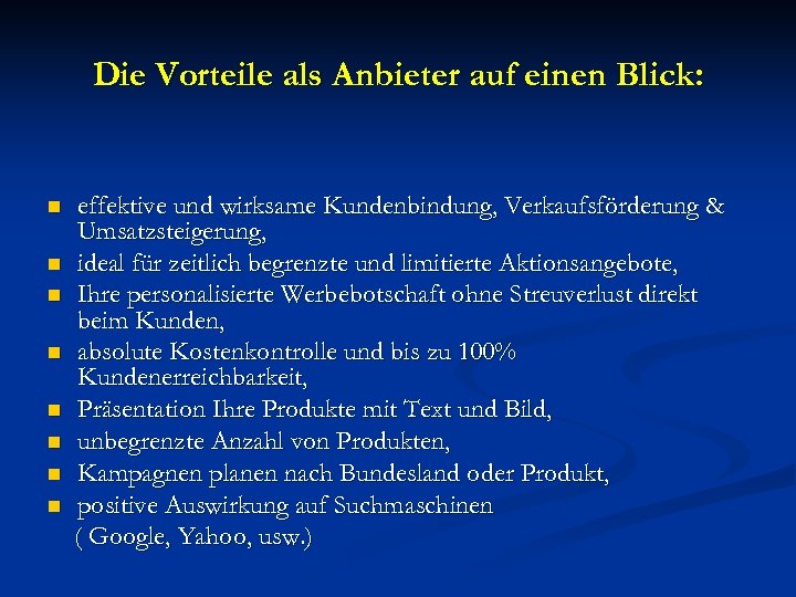 Die Vorteile als Anbieter auf einen Blick: n n n n effektive und wirksame