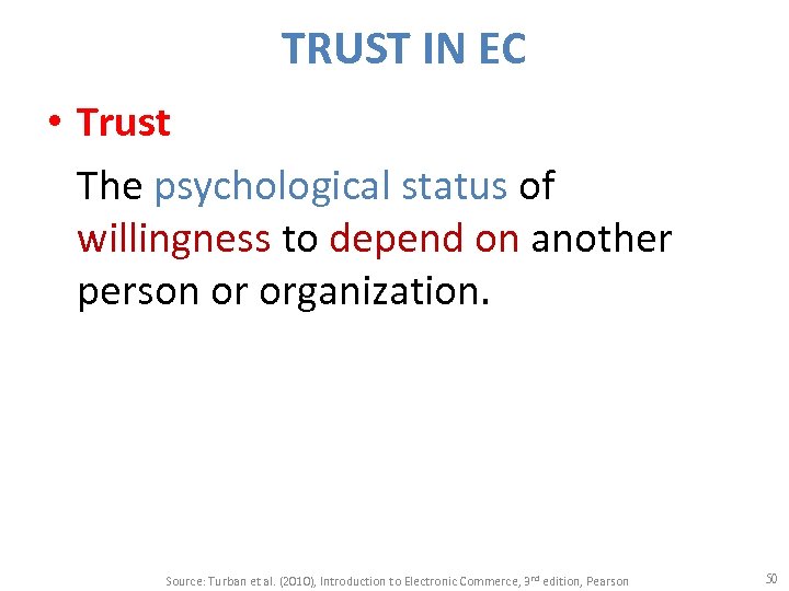 TRUST IN EC • Trust The psychological status of willingness to depend on another