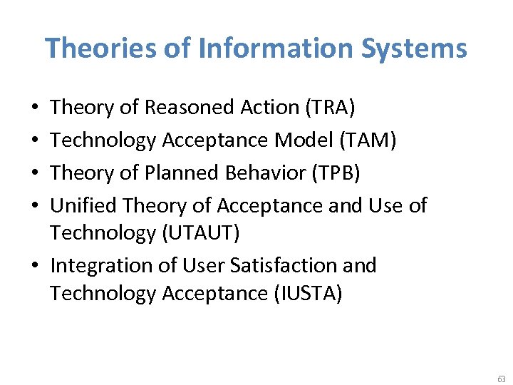 Theories of Information Systems Theory of Reasoned Action (TRA) Technology Acceptance Model (TAM) Theory