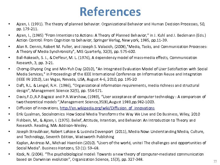 References • • • • Ajzen, I. (1991). The theory of planned behavior. Organizational