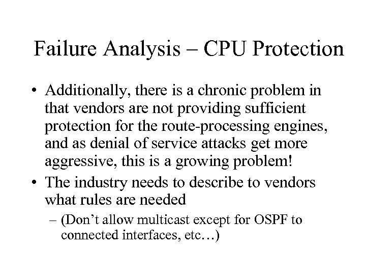Failure Analysis – CPU Protection • Additionally, there is a chronic problem in that