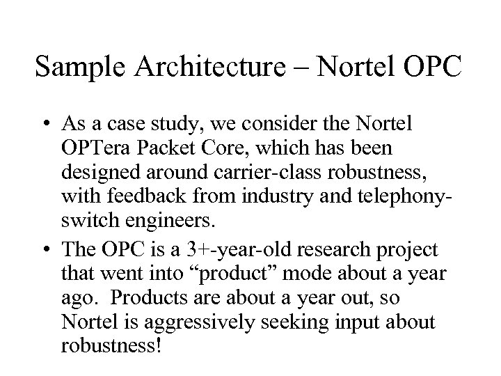 Sample Architecture – Nortel OPC • As a case study, we consider the Nortel