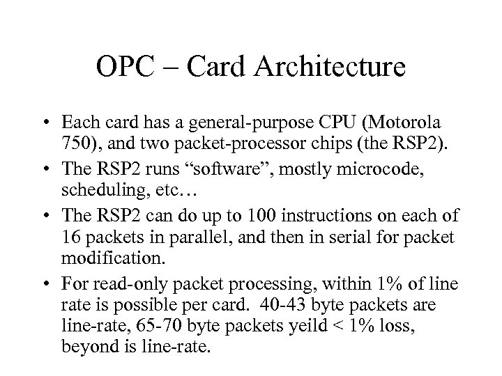 OPC – Card Architecture • Each card has a general-purpose CPU (Motorola 750), and