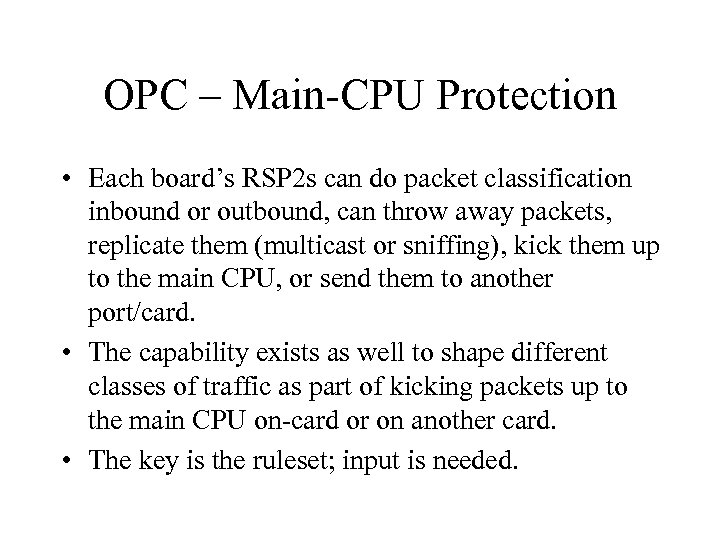 OPC – Main-CPU Protection • Each board’s RSP 2 s can do packet classification