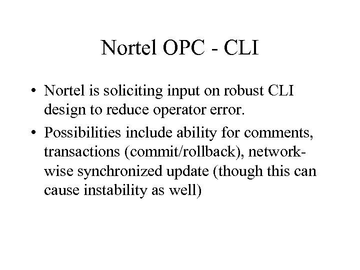 Nortel OPC - CLI • Nortel is soliciting input on robust CLI design to