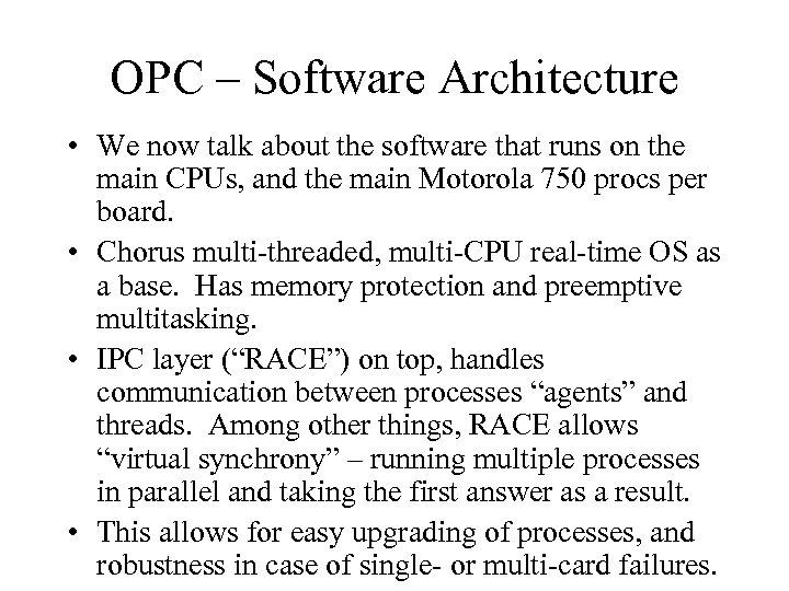 OPC – Software Architecture • We now talk about the software that runs on
