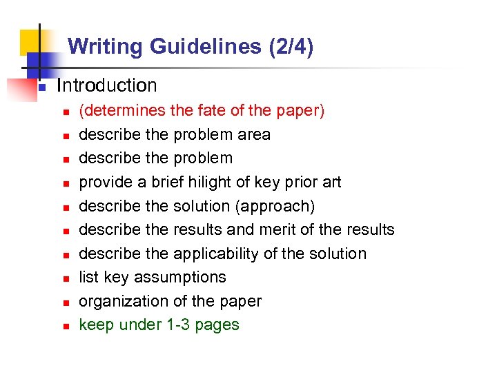 Writing Guidelines (2/4) n Introduction n n (determines the fate of the paper) describe