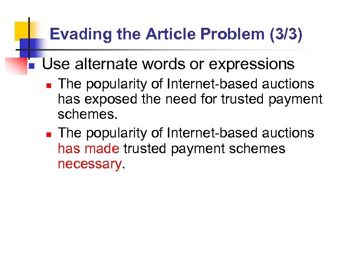 Evading the Article Problem (3/3) n Use alternate words or expressions n n The