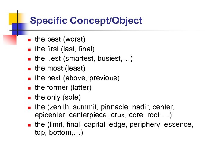 Specific Concept/Object n n n n n the best (worst) the first (last, final)